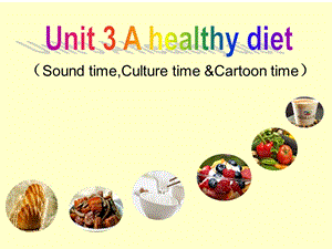 蘇教譯林版六下英語Unit 3《A healthy diet》第3課時公開課課件（江蘇虞老師市級優課）.ppt