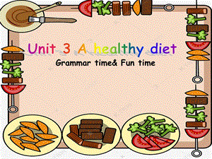 蘇教譯林版六下英語Unit 3《A healthy diet》第2課時公開課課件（江蘇張老師市級優課）.ppt