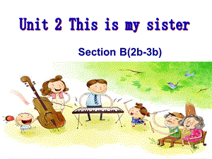 人教版七年級上冊英語Unit 2Section B 2a—3b課件-江西部級優課.ppt