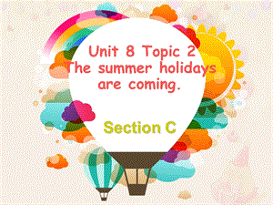 科普版七年級下冊英語Unit 8 Section C課件（任老師貴州市級優課）.pptx