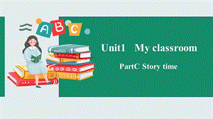 人教PEP版4上：Unit1MyclassroomCstorytime課件.pptx