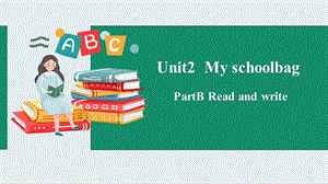 人教PEP版4上：Unit 2 My schoolbag B Read and write 課件.pptx
