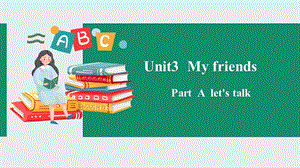 人教PEP版4上：Unit 3 My friends A let''s talk 課件.pptx