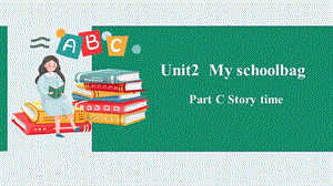 人教PEP版4上：Unit 2 My schoolbag C story time 課件.pptx