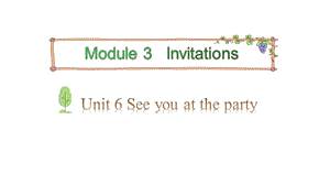 教科版五年級下冊英語課件-Module3InvitationsUnit6SeeyouatthepartyPeriod2(共8張PPT).pptx