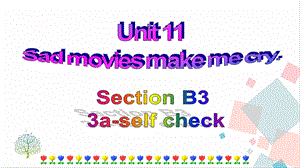 人教版九年級下冊英語Unit11SadmoviesmakemecrySectionB(3a-selfcheck)課件.ppt