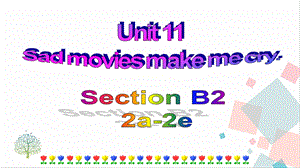 人教版九年級下冊英語Unit11 Sad movies make me crySection B(2a-2e) 課件.ppt