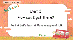 人教PEP版六年級上冊英語Unit 1 A Let's learn&Make a map and talk教學課件.pptx
