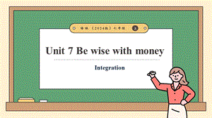 24新譯林版七上英語Unit7Bewisewithmoney（第5課時）Integration教學(xué)課件.pptx