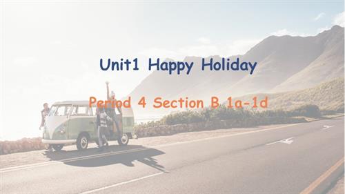 2025秋人教版八年級上冊英語Unit 1 Happy Holiday Section B （1a-1d） 課件.pptx